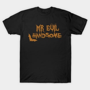 Mr evil handsome T-Shirt